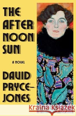 The Afternoon Sun David Pryce-Jones 9781966218081