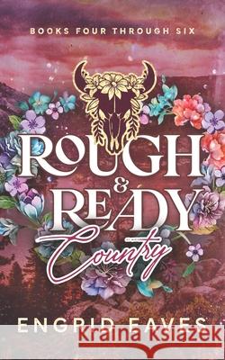 Rough & Ready Country: Books 4-6 Engrid Eaves 9781966249092 Ee Publishing
