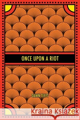 Once Upon a Riot Dawn Tefft 9781966253068