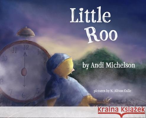 Little Roo Andi Michelson N. Alison Colle 9781966264057
