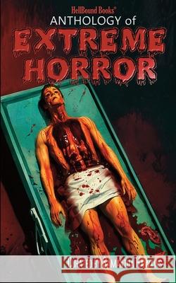 Anthology of Extreme Horror Matt Shaw Joe Pasquale James H. Longmore 9781966296157