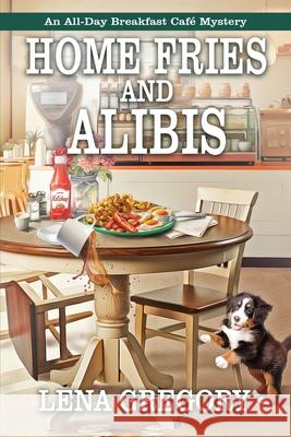 Home Fries and Alibis Lena Gregory 9781966322276