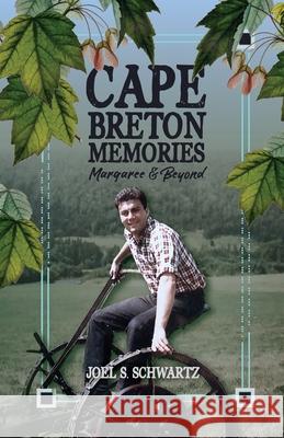 Cape Breton Memories Margaree and Beyond Joel S. Schwartz 9781966323457 Flint Hills Publishing