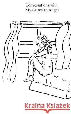 Conversations with My Guardian Angel M. K. Sullivan 9781966337249 Daxson Publishing