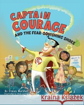Captain Courage and the Fear-Squishing Shoes Stacey Marshall 9781966343042 Warren Publishing, Inc
