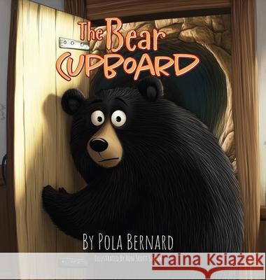 The Bear Cupboard Pola Bernard Ron Scott Smith 9781966349068 Particular Books for Young Readers