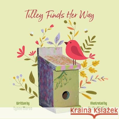 Tilley Finds Her Way Lynne Moree Andie Migliore 9781966382324 EA Children