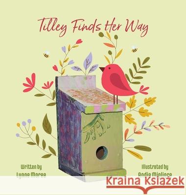 Tilley Finds Her Way Lynne Moree Andie Migliore 9781966382331 EA Children