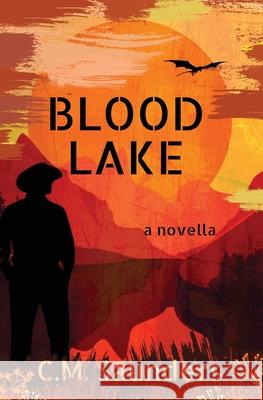 Blood Lake C. M. Saunders 9781966387138 Undertaker Books