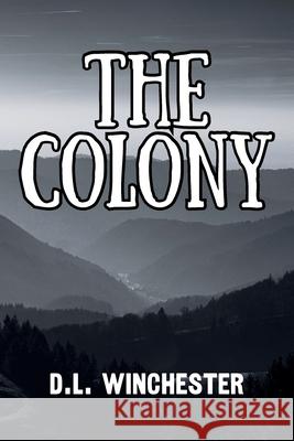 The Colony D. L. Winchester 9781966387213 Undertaker Books