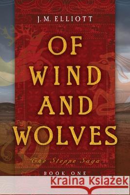 Of Wind and Wolves J. M. Elliott 9781966394013 Warden Tree Press