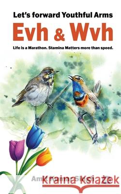 Evh & Wvh: Let's forward Youthful Arms Amit Kumar Singh 9781966421870