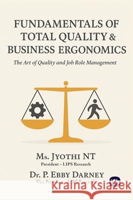 Fundamentals Of Total Quality & Business Ergonomics P. Ebby Darney MS Jyothi Nt 9781966421924