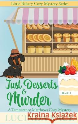 Just Desserts and Murder: A Temperance Matthews Cozy Mystery Lucinda Race 9781966424451 MC Two Press