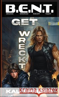 Get Wreckt Kal Spriggs 9781966507314 Three Ravens Publishing