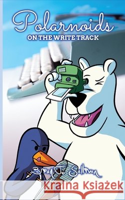 Polarnoids: On the Write Track Brian T. Sullivan 9781966524052 Starry Knight Comics