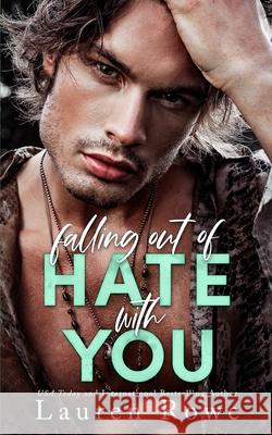 Falling Out of Hate with You Lauren Rowe 9781966535478 Socoro Publishing LLC