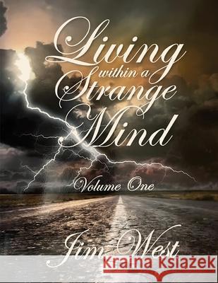Living Within a Strange Mind: Volume One Jim West 9781966565185 NY Book Publishers