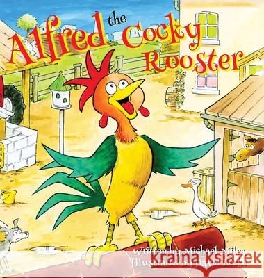 Alfred the Cocky Rooster Michael Milea David Locke 9781966565727
