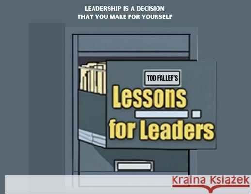 Lessons for Leaders (Latest Edition) Tod Faller 9781966567530 Books Academy LLC