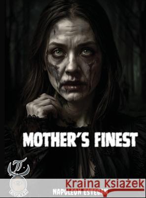 Mother's Finest Napoleon Esteban 9781966567837 Books Academy LLC