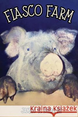 Fiasco Farm (Latest Edition) James V. Bibbo 9781966567950 Books Academy LLC