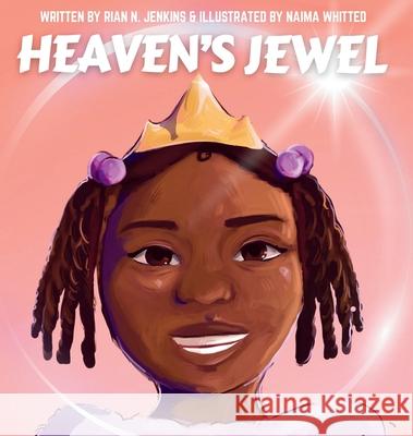 Heaven's Jewel Rian N. Jenkins Naima Whitted 9781966581000 Crowned by Nichele, LLC