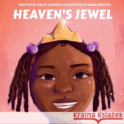 Heaven's Jewel Rian Jenkins Naima Whitted 9781966581017 Crowned by Nichele, LLC
