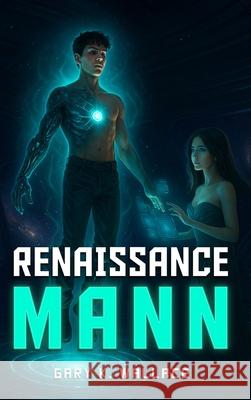 Renaissance Mann Gary Wallace 9781966587590