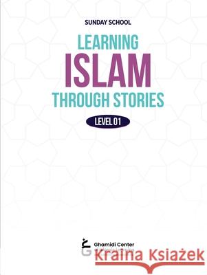 Learning Islam Through Stories Atif Sajid 9781966600244 Ghamidi Center of Islamic Learning