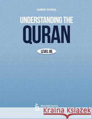 Understanding The Quran Atif Sajid 9781966600299 Ghamidi Center of Islamic Learning