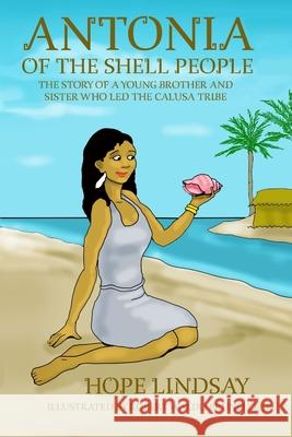Antonia of the Shell People Hope Lindsay Robert W. Brunelle 9781966607106 Onion River Press