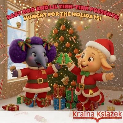 Baby Boo and Lil' Tink-Tink Presents: Hungry for the Holidays! Ada Michelle 9781966612797