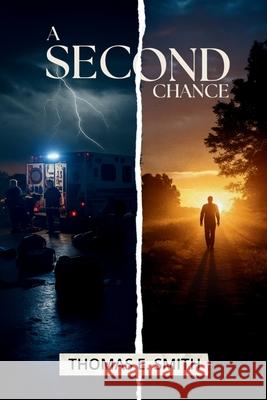 A Second Chance Thomas E. Smith 9781966612964 Welcome to the Storm Publishing!