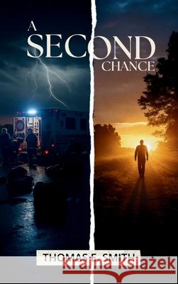 A Second Chance Thomas E. Smith 9781966612971 Welcome to the Storm Publishing!