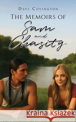 The Memoirs of Sam and Chasity Dave Covington 9781966615521