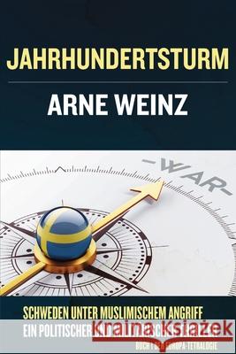 Jahrhundertsturm Arne Weinz 9781966625452 Defiance Press and Publishing
