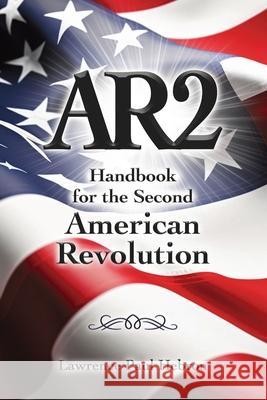Ar2: Handbook for the Second American Revolution Lawrence Paul Hebron 9781966625506