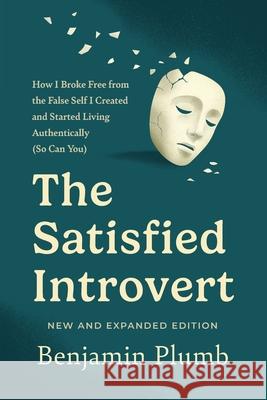 The Satisfied Introvert Benjamin Plumb 9781966629504