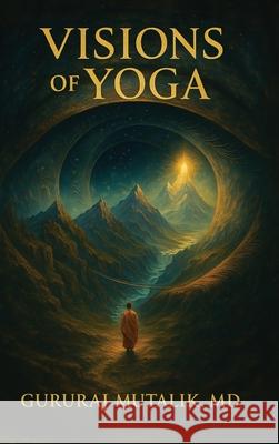 Visions of Yoga Gururaj Mutalik 9781966647232