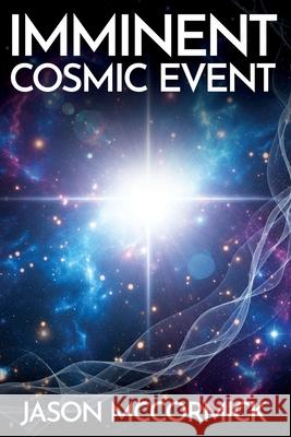 Imminent Cosmic Event Jason McCormick 9781966647935 Authors Publishing House