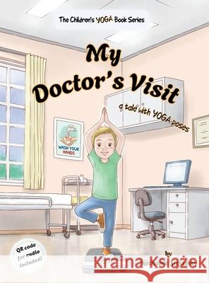 My Doctor's Visit: a tale with YOGA poses Nechamie Stefansky Winendra Adi 9781966669111 Sns Tales