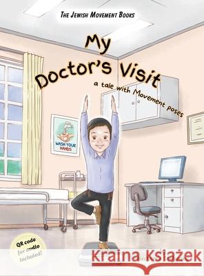My Doctor's Visit: a tale with Movement poses Nechamie Stefansky Winendra Adi 9781966669173 Sns Tales