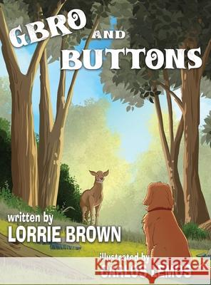 Gbro and Buttons Lorrie Brown Carlos Lemos 9781966675303