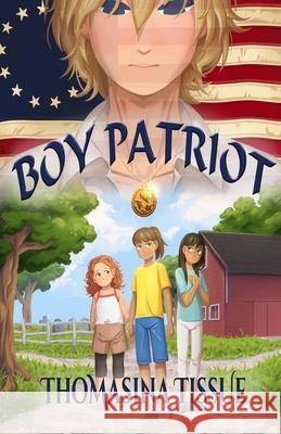 Boy Patriot Thomasina Tissue 9781966675358 Solander Press