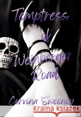 Temptress of Weinberger Road Corvina Sweeney 9781966692089 Laudanum & Lace Publishing