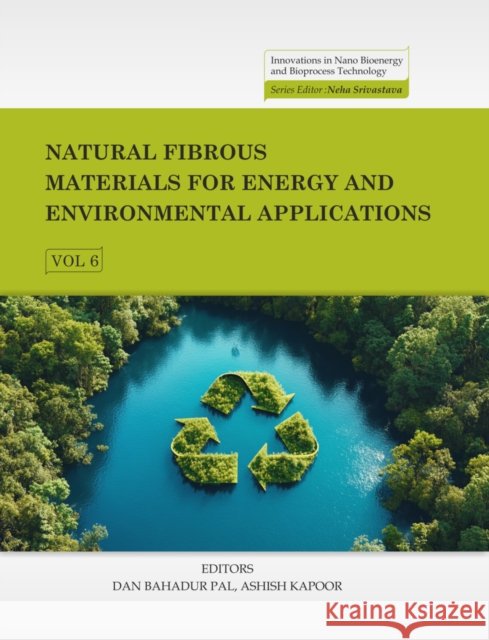 Natural Fibrous Materials for Energy and Environmental Applications, Volume 06 Ashish Kapoor 9781966695547 Professional Prints