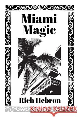 Miami Magic Rich Hebron Neghemi Micah 9781966742081 Blue Byron Books