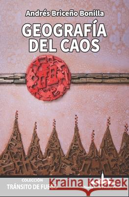 Geograf?a del caos Andr?s Brice? 9781966772200 Nueva York Poetry Press LLC