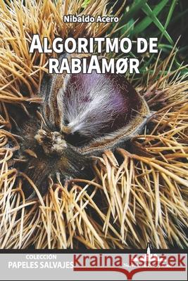 Algoritmo de RabiAmor Nibaldo Acero 9781966772521 Nueva York Poetry Press LLC